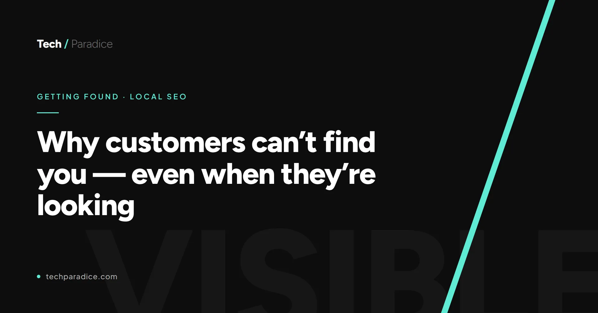 The Invisible Business: Why Customers Can't Find You (Even When They're Looking)